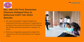 DU, JNU UG First Semester Classes Delayed Due to Deferred CUET UG 2024 Results; Check Details Here